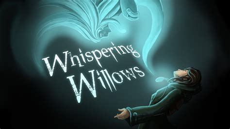 Woah! Where Worlds Collide: Whispering Willows – A Haunting Blend of Mystery and Supernatural Gameplay!